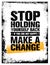 Stop Holding Yourself Back. If You Are Not Happy, Make a Change. Motivation Quote Vector Concept