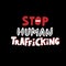 Stop human trafficking sign. End people trade poster. Banner to illustrate problem with children and human kidnapping. Social