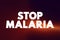 Stop Malaria text quote, medical concept background