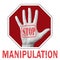 Stop manipulation conceptual illustration. Open hand with the text stop manipulation