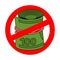 Stop Money roll. Ban Dollars rolled cash. Red prohibition road sign