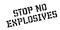 Stop No Explosives rubber stamp