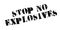 Stop No Explosives rubber stamp