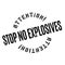 Stop No Explosives rubber stamp