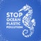 Stop ocean plastic pollution. Ecological poster Sea-horse composed of white plastic waste bag, bottle on blue background. Plastic
