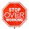 Stop Over Working Relax Take Break Sign