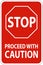 Stop Proceed with Caution Sign On White Background