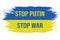 Stop Putin - Stop War. Armed invasion of Ukraine.