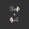 Stop and Quit Smoking concept Lettering