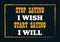 Stop saying I wish Start saying I will Inspirational quote