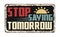 Stop saying tomorrow vintage rusty metal sign