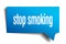Stop smoking blue 3d speech bubble