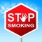 Stop Smoking Means Warning Sign And Danger