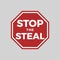 Stop steal icon, protest symbol against cheating and unfair elections and voting, hexagonal road sign. Appeal, slogan