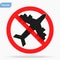 Stop travel. Forbidden sign Planes Don t Fly. Coronavirus covid-19. No Airplane black silhouette icon. Stop flight. Red