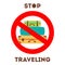 Stop traveling to risk places COVID-19. Coronavirus prevention. Suitcase with stop symbol Coronavirus protection