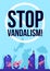 Stop vandalism poster flat vector template