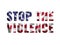 Stop the violence message. US flag text mask effect. On a plain white background. Anti racism theme