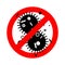 Stop Virus bacterium. Forbidden red road sign microbe Pathogenic