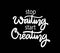 Stop waiting start creating, hand lettering, motivational quotes