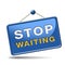 Stop waiting for wait list