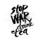 Stop war. Handdrawn brush ink lettering