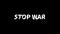 Stop War. Pop-up text splash screen - Stop War. Glitch effect. Call for peace as tension rise between Russia and Ukraine