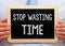 Stop wasting Time