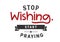 Stop wishing, Start praying logo