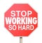 Stop Working So Hard Road Sign Take Break Relax Enjoy Life