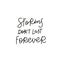 Storm not last forever quote simple lettering sign