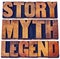 Story, myth, legend word abstract in wood type