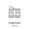 streetcar icon vector from transport collection. Thin line streetcar outline icon vector illustration