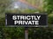 Strictly Private Sign / Signage