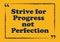 Strive for Progress not Perfection lettering poster