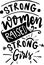 Strong Women Raised Strong Girl