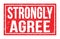 STRONGLY AGREE, words on red rectangle stamp sign
