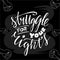 Struggle for your rights white lettering with fists silhouettes