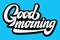 Stylish calligraphic inscription in white - Good morning on a light blue background