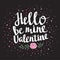 Stylish love poster with dots and rose. Vintage vector lettering Hello be mine valentine.