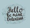 Stylish love poster with floral wreath. Vintage vector lettering Hello be mine valentine.