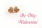 Stylish luxury heart earrings, be my valentine text, greeting ca