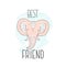 Stylized cute elephant isolated vector illustration. best friend quote Nice template for baby shower, child album and