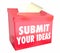 Submit Your Ideas Suggestion Box Send Proposals
