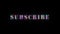 SUBSCRIBE colorful text word flicker light animation loop with glitch text effect. Yle.