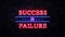 Success Or Failure Neon Sign