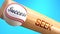 Success in life depends on seek - pictured as word seek on a bat, to show that seek is crucial for successful business or life.,