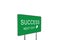 Success Next Exit Green Road Sign Isolated On White Background. Business Concept 3D Render