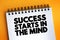 Success Starts In The Mind text on notepad, concept background