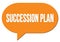 SUCCESSION PLAN text written in an orange speech bubble